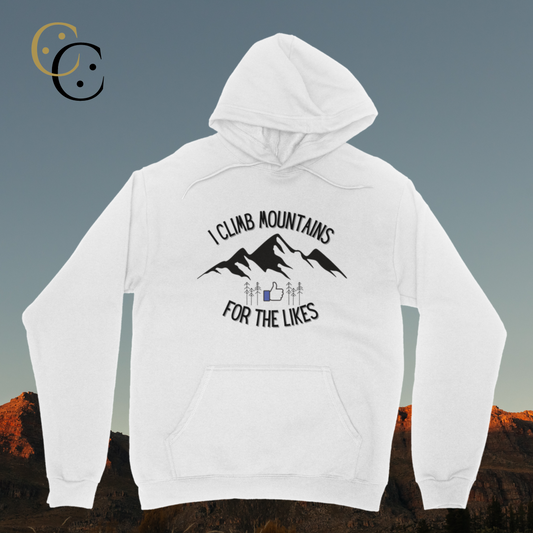 I Climb Mountains for the Likes Unisex Hoodie
