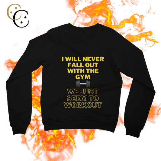 I Will Never Fall Out With The Gym Unisex Crewneck Sweatshirt